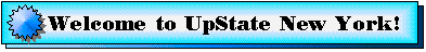 [Welcome to UpState NY!]